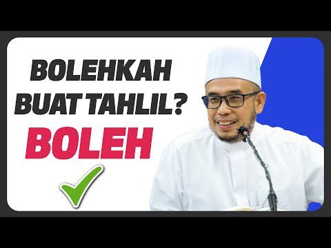 Bolehkah Melakukan Tahlil Mengikut Syariat Bolehkah Melakukan Tahlil Mengikut Syariat