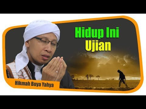 Hidup Ini Adalah Ujian Hidup Ini Adalah Ujian