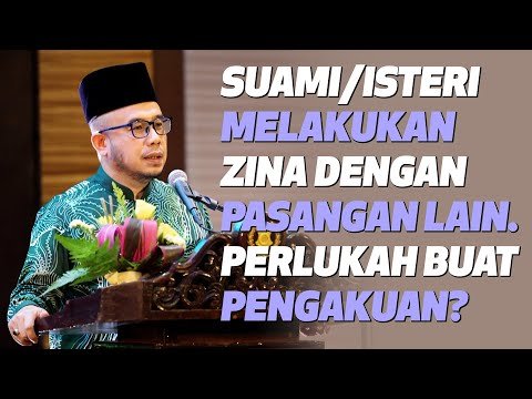 Perlukah Pengakuan Zina Antara Suami Isteri? Perlukah Pengakuan Zina Antara Suami Isteri?