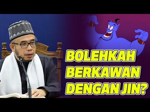Boleh Ke Berkawan Dengan Jin? Penjelasan Secara Islam Boleh Ke Berkawan Dengan Jin? Penjelasan Secara Islam